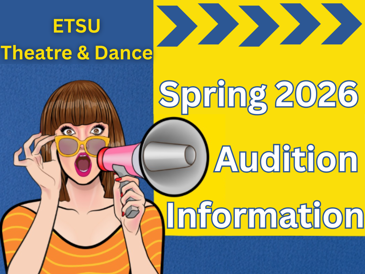 ETSU Theatre and Dance Spring 2026 Audition Information