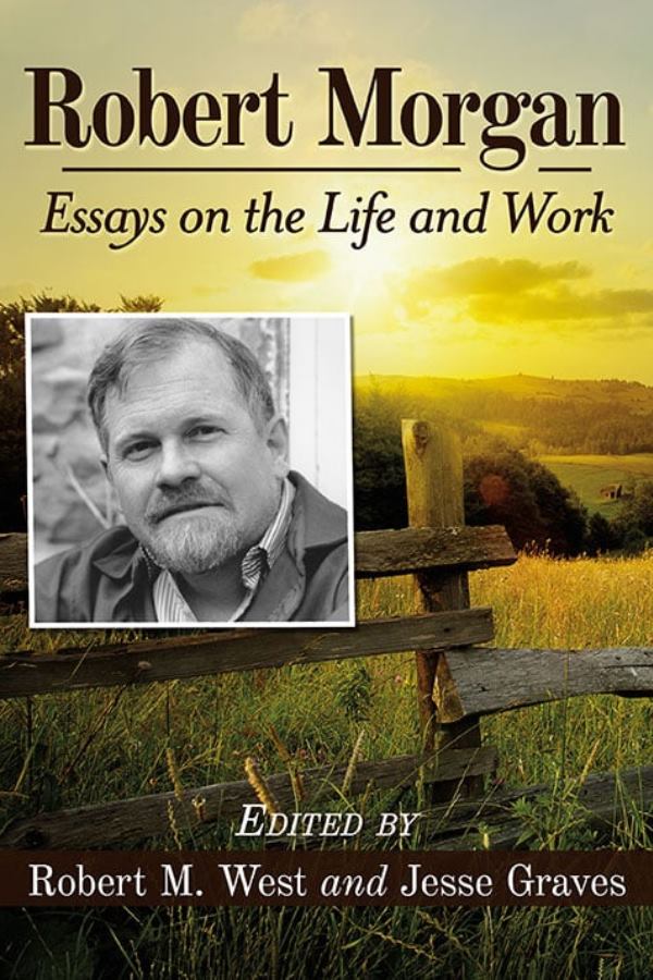 Robert Morgan: Essays on the Life and Work Cover