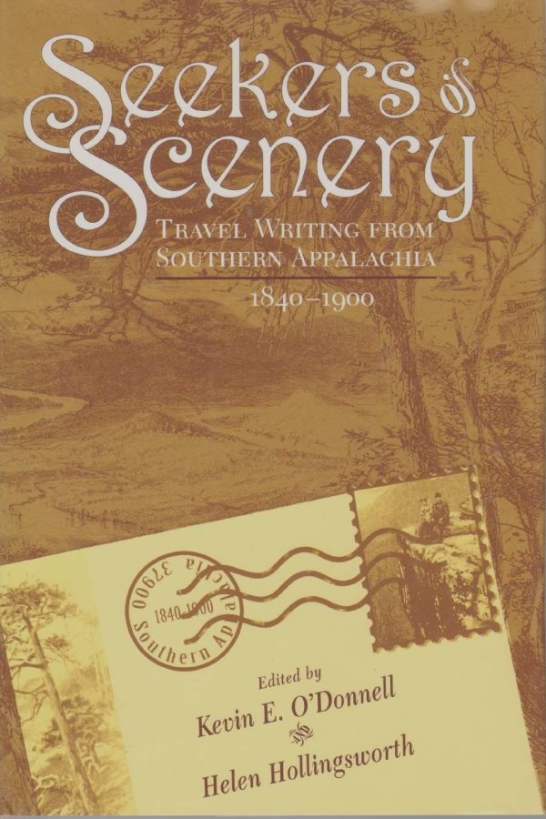 Cover of Seekers of Scenery: Travel Writing of Southern Appalachia 1840-1900 edited by Kevin O'Donnell and Helen Hollingsworth