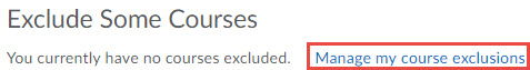 Image of the Exclude some courses section with the Manage my course exclusions hyperlink circled. 