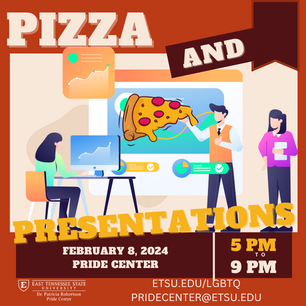 Pizza and Presentations on February 8 from 5pm to 9pm in the Pride Center