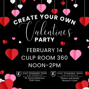 Create Your Own Valentine Party on February 14 from noon to 2pn in Culp room 360