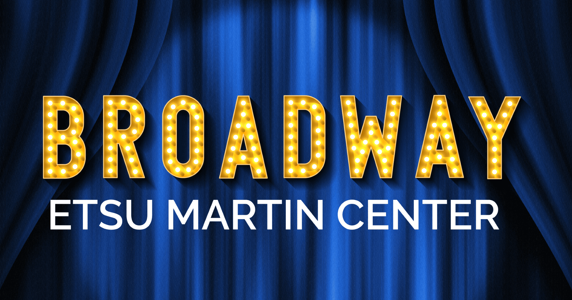 Broadway at ETSU Martin Center