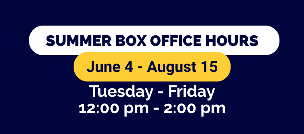 SUMMER BOX OFFICE HOURS