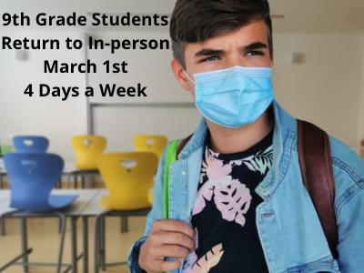 9th Grade Students Return to In-person March 1st