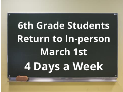 6th Grade Students Return to In-person March 1st