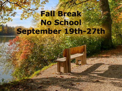 Fall Break - No School September 19th - 27th
