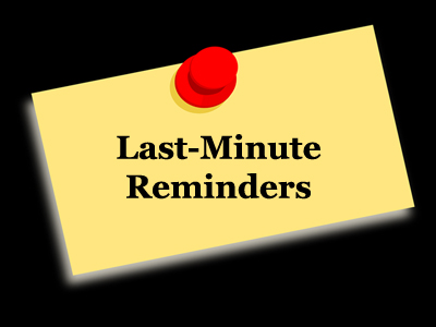Last Minute Reminders